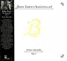 CD Shop - JOHN ZORN BAGATELLES VOL. 7 - BR...