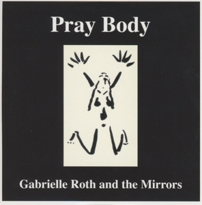 CD Shop - GABRIELLE ROTH PRAY BODY