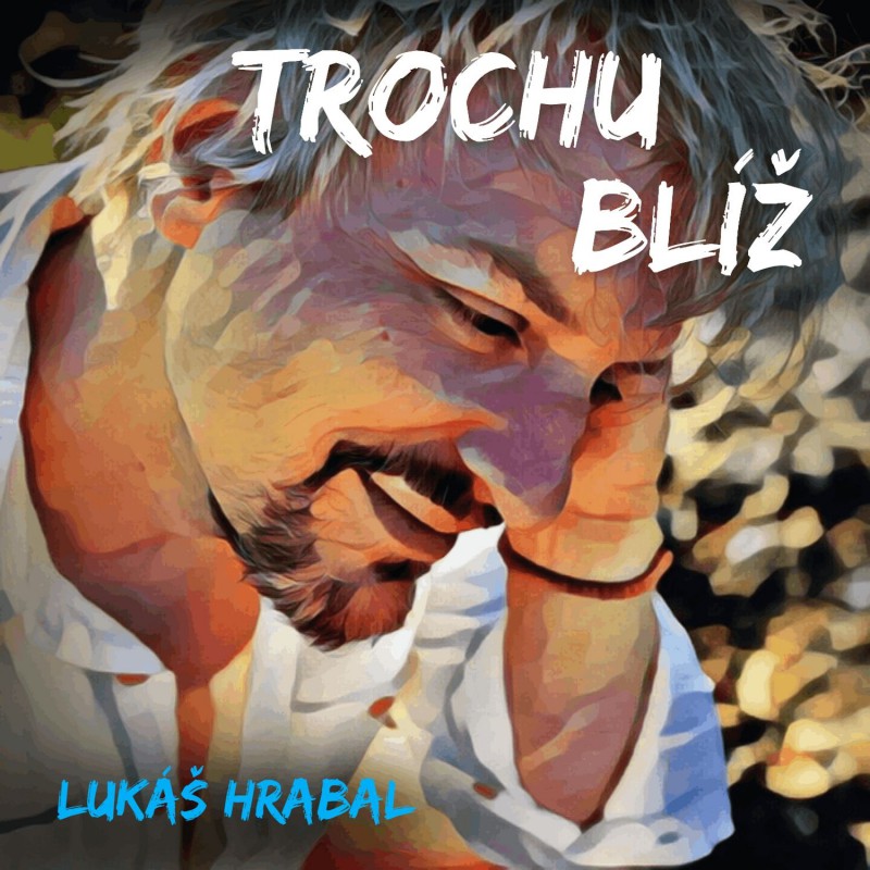 CD Shop - LUKáš HRABAL Trochu blíž
