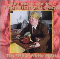 CD Shop - BILLY -& FORBIDDEN PIGS- BACON OTHER WHITE MEAT