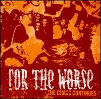 CD Shop - FOR THE WORSE CHAOS CONTINUES