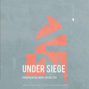 CD Shop - KHONYAGARAN MEHR ORCHESTRA FEAT. MOHAMMAD MOTAMEDI UNDER SIEGE