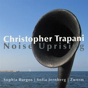 CD Shop - CHRISTOPHER TRAPANI NOISE UPRISING