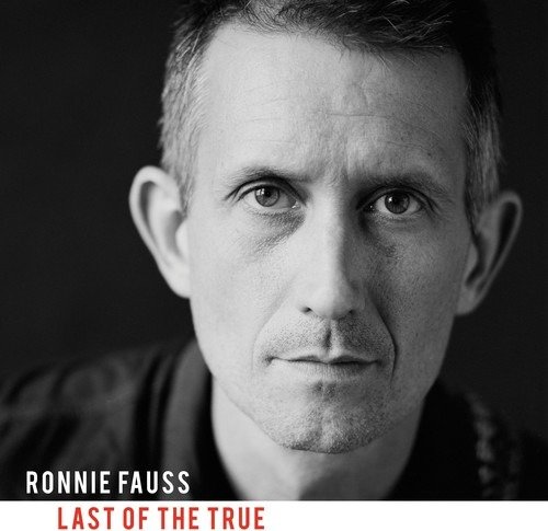 CD Shop - RONNIE FAUSS LAST OF THE TRUE