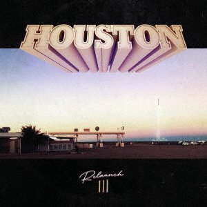 CD Shop - HOUSTON RE-LAUNCH III