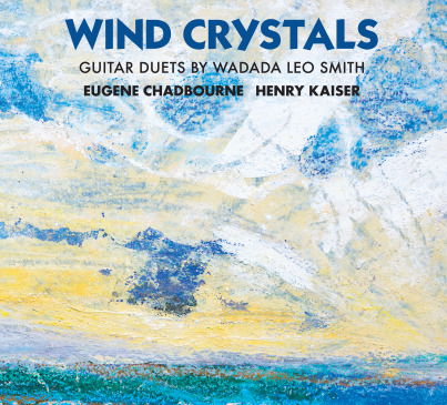 CD Shop - EUGENE CHADBOURNE WIND CRYSTALS: GUITAR ...