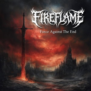 CD Shop - FIREFLAME FORCE AGAINST THE END