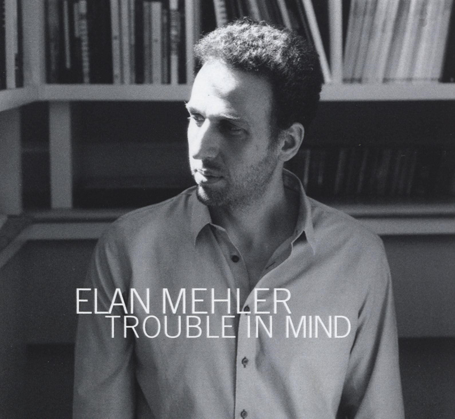 CD Shop - ELAN MEHLER TROUBLE IN MIND