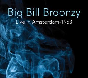 CD Shop - BIG BILL BROONZY LIVE IN AMSTERDAM 1953