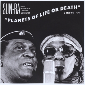 CD Shop - SUN RA AND HIS INTERGALACTIC RESEARCH ARKESTRA PLANETS OF LIFE OR DEATH