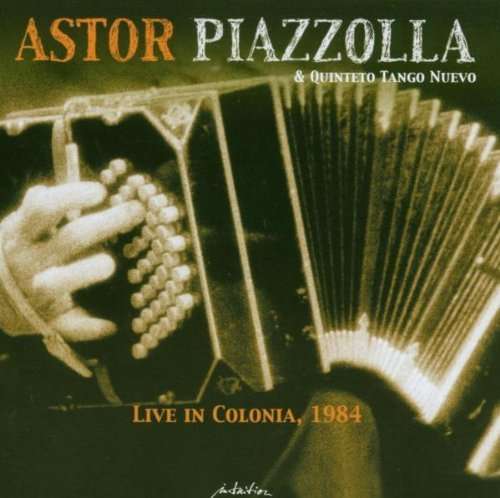 CD Shop - ASTOR PIAZZOLLA LIVE IN COLONIA 1984
