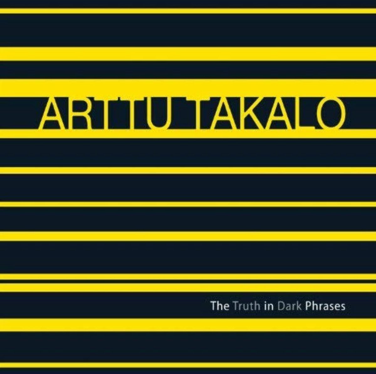 CD Shop - ARTTU TAKALO TRUTH IN DARK PHRASES