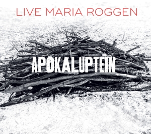 CD Shop - LIVE MARIA ROGGEN APOKALUPTEIN