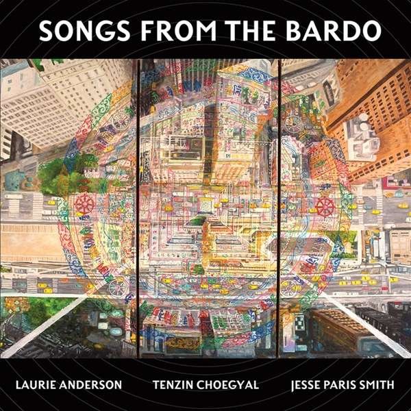 CD Shop - ANDERSON, LAURIE & TENZIN CHOEGYAL, JESSE PARIS SM SONGS FROM THE BARDO: ...