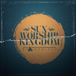 CD Shop - BRAINSWITCH SUN WORSHIP KINGDOM