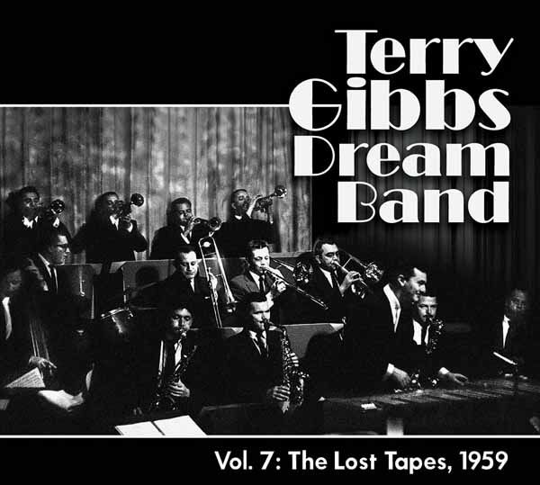 CD Shop - TERRY GIBBS & TERRY GIBBS DREAM BAND VOL. 7: THE LOST TAPES...