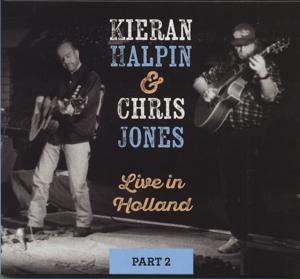 CD Shop - KIERAN HALPIN,CHRIS JONES LIVE IN HOLLAND PART II
