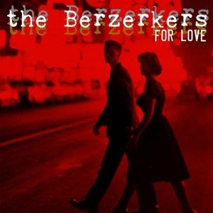 CD Shop - THE BERZERKERS 7-FOR LOVE