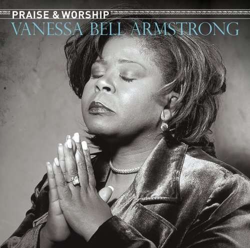 CD Shop - VANESSA BELL ARMSTRONG PRAISE & WORSHIP
