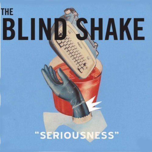 CD Shop - THE BLIND SHAKE SERIOUSNESS