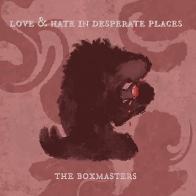 CD Shop - BOXMASTERS, THE LOVE & HATE IN DESPERA