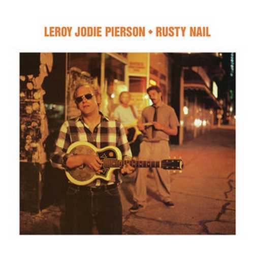 CD Shop - LEROY JODIE PIERSON RUSTY NAIL