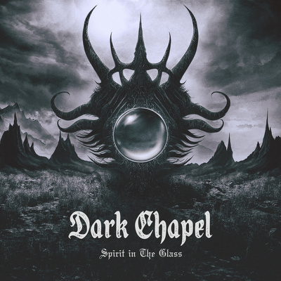 CD Shop - DARK CHAPEL SPIRIT IN THE GLASS