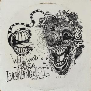 CD Shop - WILL WOOD & THE TAPE WORMS EVERYTHING IS A LOT