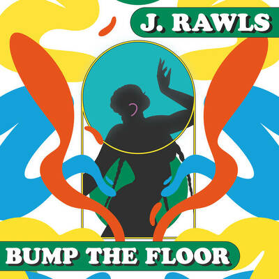 CD Shop - J. RAWLS BUMP THE FLOOR