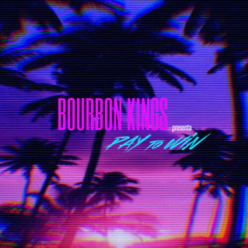 CD Shop - BOURBON KINGS PAY TO WIN