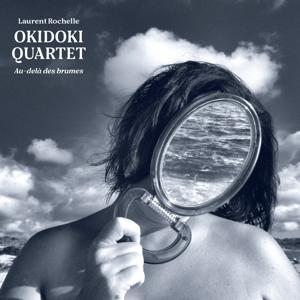 CD Shop - LAURENT -OKIDOKI QUARTET- ROCHELLE AU-DELA DES BRUMES