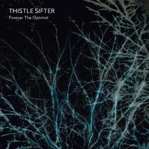 CD Shop - THISTLE SIFTER FOREVER THE OPTIMIST