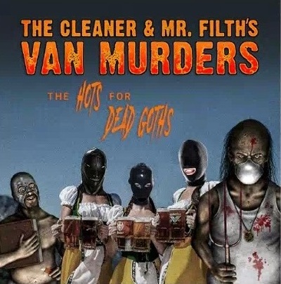 CD Shop - CLEANER & MR FILTHS VAN MURDERS HOTS FOR DEAD GOTHS