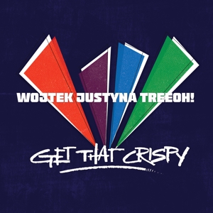 CD Shop - WOJTEK JUSTYNA TREEJOH! GET THAT CRISPY