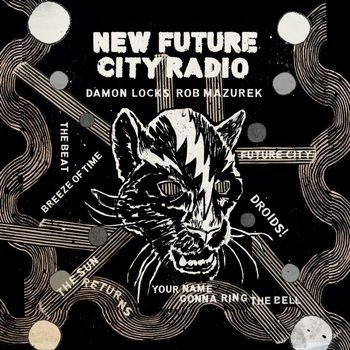 CD Shop - DAMON & ROB MAZUREK LOCKS NEW FUTURE CITY RADIO