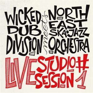 CD Shop - WICKED DUB DIVISON MEETS NORTH EAST SKA JAZZ ORCHE LIVE STUDIO SESSION 1