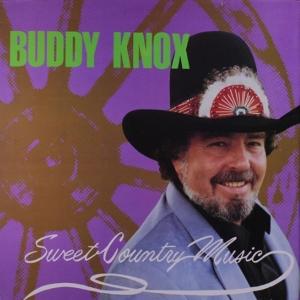CD Shop - BUDDY KNOX SWEET COUNTRY MUSIC