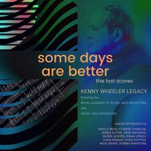 CD Shop - KENNY WHEELER,THE ROYAL ACADEMY OF MUSIC JAZZ ORCHESTRA,FROST JAZZ ORCHESTRA SOME DAYS ARE BETTER: ...