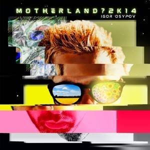 CD Shop - IGOR OSYPOV MOTHERLAND?2K14