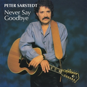 CD Shop - PETER SARSTEDT NEVER SAY GOODBYE