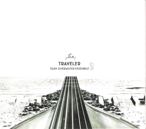 CD Shop - TONY OVERWATER ENSEMBLE TRAVELLER