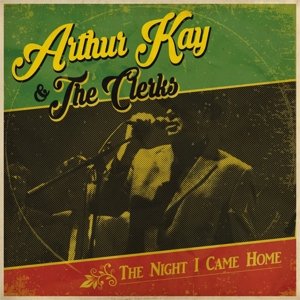 CD Shop - ARTHUR -& THE CLERKS- KAY NIGHT I CAME HOME