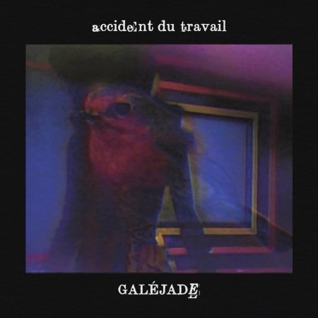 CD Shop - ACCIDENT DU TRAVAIL GALEJADE