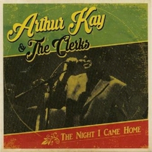 CD Shop - ARTHUR -& THE CLERKS- KAY NIGHT I CAME HOME