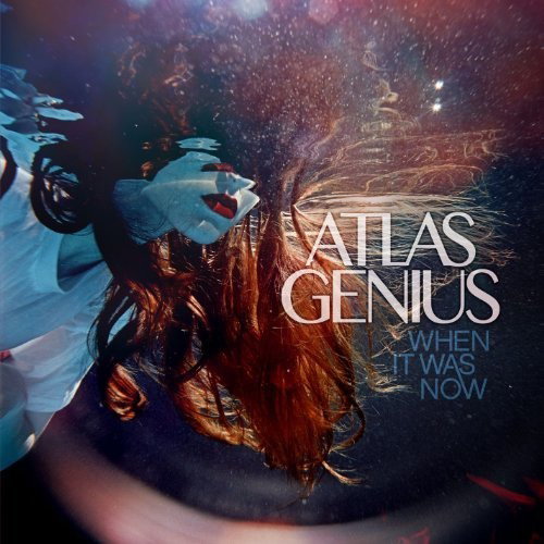 CD Shop - ATLAS GENIUS WHEN IT WAS NOW