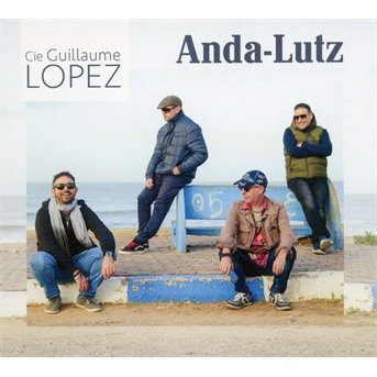 CD Shop - GUILLAUME LOPEZ ANDA-LUTZ