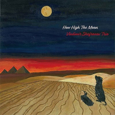 CD Shop - VLADIMIR SHAFRANOV TRIO HOW HIGH THE MOON