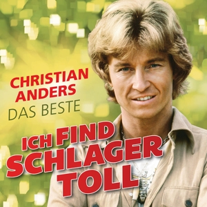 CD Shop - CHRISTIAN ANDERS ICH FIND SCHLAGER TOLL...
