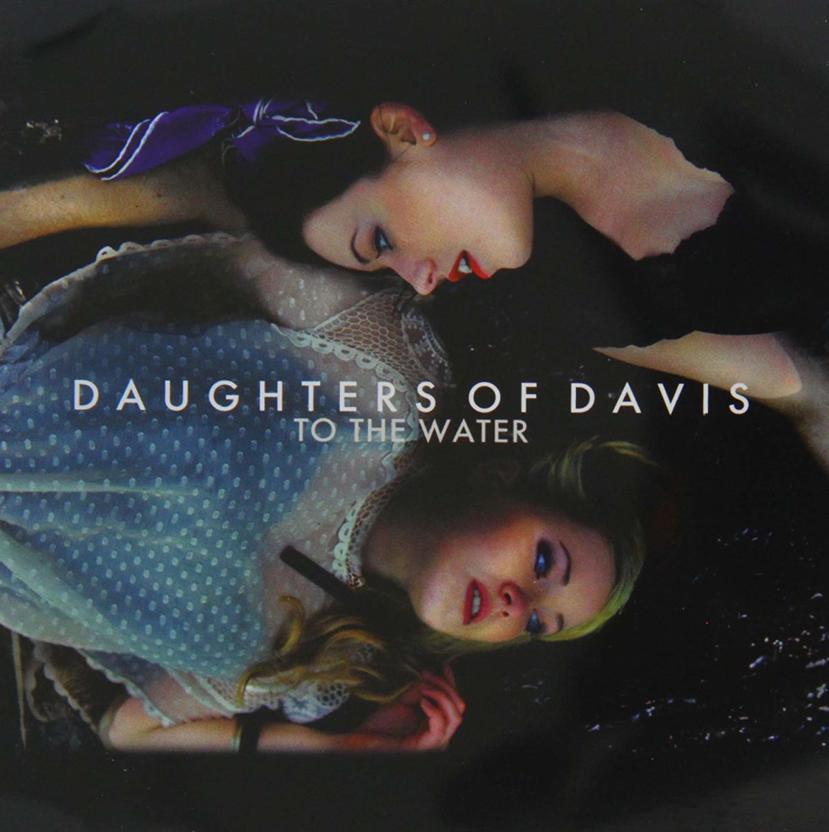 CD Shop - DAUGHTERS OF DAVIES TO THE WATER