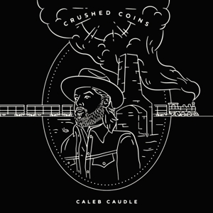 CD Shop - CALEB CAUDLE CRUSHED COINS